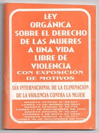 Ley Organica sobre el derecho de las mujeres a una vida libre de violencia
